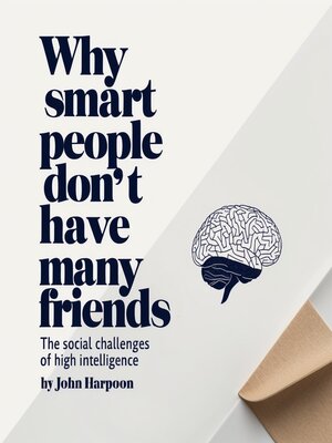 cover image of Why Smart People Don't Have Many Friends